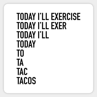 Today I'll exercise - tshirt design Sticker